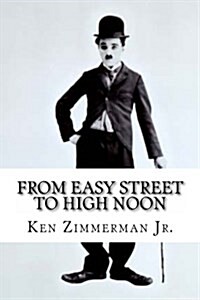 From Easy Street to High Noon: Essays in Film (Paperback)