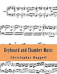 Keyboard and Chamber Music (Paperback)
