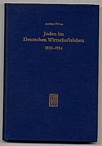 Juden Im Deutschen Wirtschaftsleben: Soziale Und Wirtschaftliche Struktur Im Wandel 1850-1914 (Hardcover)