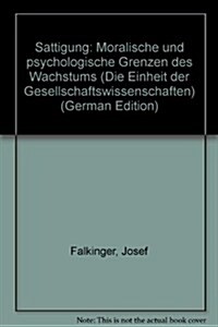 Sattigung: Moralische Und Psychologische Grenzen Des Wachstums (Paperback)