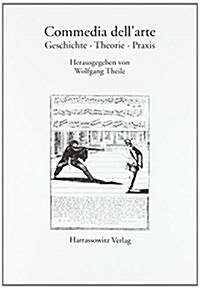 Commedia Dellarte: Geschichte - Theorie - Praxis (Paperback)
