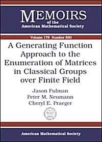 A Generating Function Approach To The Enumeration Of Matrices In Classical Groups Over Finite Fields (Paperback)