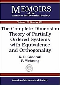 The Complete Dimension Theory Of Partially Ordered Systems With Equivalence And Orthogonality (Paperback)