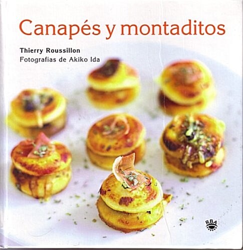 Canapes Y Montaditos/tiny Tastes & Mini Bites: With Friends (Hardcover)