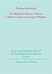 The Numeral System of Ikaan, a Benue-Congo Language of Nigeria (Paperback)