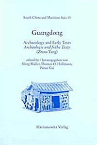 Guangdong: Archaeology and Early Texts /Archaologie Und Fruhe Texte (Zhou-Tang) (Hardcover)