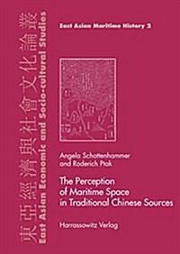 The Perception of Maritime Space in Traditional Chinese Sources (Paperback, 1., Aufl.)