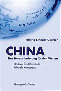China - Eine Herausforderung Fur Den Westen: Pladoyer Fur Differentielle Kulturelle Kompetenz (Paperback)