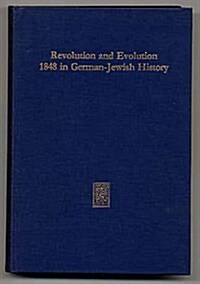 Revolution and Evolution 1848 in German-Jewish History (Hardcover)