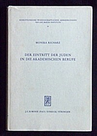 Der Eintritt Der Juden in Die Akademischen Berufe: Judische Studenten Und Akademiker in Deutschland 1678-1848 (Hardcover)