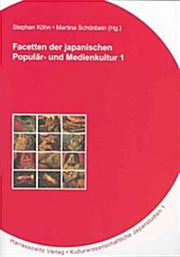 Facetten der Japanischen Popular- und Medienkultur 1 (Paperback)