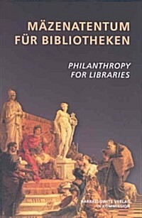 Mazenatentum Fur Bibliotheken /Philantropy for Libraries (Hardcover)