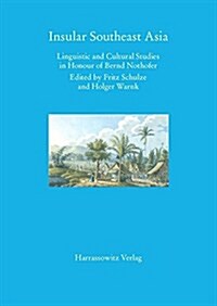 Insular Southeast Asia: Linguistic and Cultural Studies in Honour of Bernd Nothhofer (Paperback)