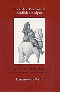 Enea Silvio Piccolomini Nordlich Der Alpen: Akten Des Interdisziplinaren Symposions Vom 18. Bis 19. November 2005 an Der Ludwig-Maximilians-Universita (Paperback)