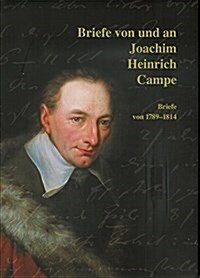 Briefe Von Und an Joachim Heinrich Campe: Briefe Von 1789-1814 (Hardcover)