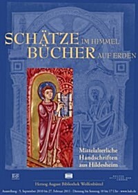 Schatze Im Himmel - Bucher Auf Erden: Mittelalterliche Handschriften Aus Hildesheim (Hardcover)