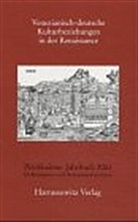 Venezianisch-Deutsche Kulturbeziehungen in Der Renaissance: Akten Des Interdisziplinaren Symposions Vom 8.-10.11.2001 Im Centro Tedesco Di Studi Venez (Paperback)
