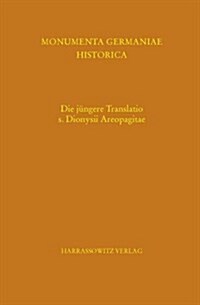 Die Jungere Translatio S. Dionysii Areopagitae (Hardcover)