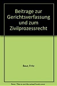 Beitrage Zur Gerichtsverfassung Und Zum Zivilprozessrecht (Hardcover)