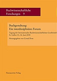 Buchgestaltung: Ein Interdisziplinares Forum: Tagung Der Internationalen Buchwissenschaftlichen Gesellschaft, St. Gallen 13.-14. Juni (Paperback, 1., Aufl.)