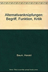 Alternativanknupfungen: Begriff, Funktion, Kritik (Paperback)