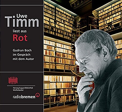 Uwe Timm Liest Aus rot: Gudrun Boch Im Gesprach Mit Dem Autor (Audio CD)