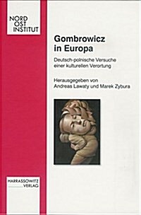 Gombrowicz in Europa: Deutsch-Polnische Versuche Einer Kulturellen Verortung (Hardcover)