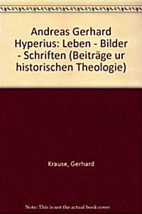 Andreas Gerhard Hyperius: Leben - Bilder - Schriften (Hardcover)