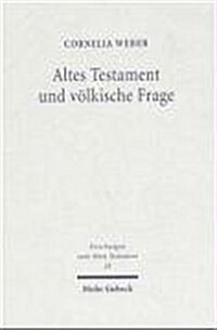 Altes Testament Und Volkische Frage: Der Biblische Volksbegriff in Der Alttestamentlichen Wissenschaft Der Nationalsozialistischen Zeit, Dargestellt A (Hardcover)