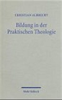 Bildung in Der Praktischen Theologie (Paperback)