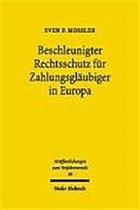 Beschleunigter Rechtsschutz Fur Zahlungsglaubiger in Europa: Eine Rechtsvergleichende Untersuchung Zur Vorweggenommenen Befriedigung Bei Anhangikeit D (Paperback)
