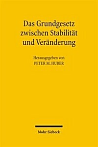 Das Grundgesetz Zwischen Stabilitat Und Veranderung (Paperback)
