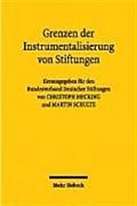 Grenzen Der Instrumentalisierung Von Stiftungen (Paperback)