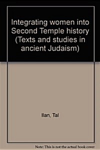 Integrating Jewish Women into Second Temple History (Hardcover)