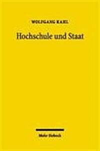 Hochschule Und Staat: Entwicklungsgeschichtliche Betrachtungen Eines Schwierigen Rechtsverhaltnisses Unter Besonderer Berucksichtigung Von A (Paperback)