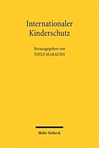 Internationaler Kinderschutz: Politische Rhetorik Oder Effektives Recht? (Paperback)