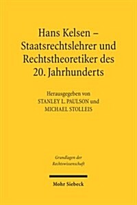 Hans Kelsen: Staatsrechtslehrer Und Rechtstheoretiker Des 20. Jahrhunderts (Paperback)