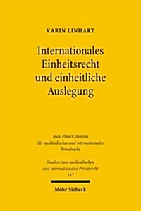 Internationales Einheitsrecht Und Einheitliche Auslegung (Paperback)