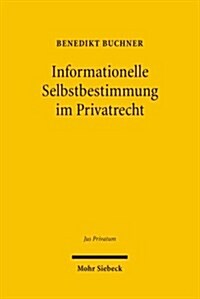 Informationelle Selbstbestimmung Im Privatrecht (Hardcover)