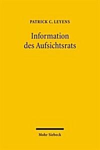 Information Des Aufsichtsrats: Okonomisch-Funktionale Analyse Und Rechtsvergleich Zum Englischen Board (Hardcover)