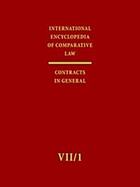 International Encyclopedia of Comparative Law: Volume VII/1: Contracts in General (Hardcover)