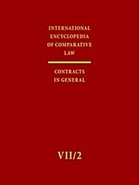 International Encyclopedia of Comparative Law: Volume VII/2: Contracts in General (Hardcover)