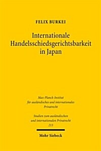 Internationale Handelsschiedsgerichtsbarkeit in Japan: Zustand Und Perspektiven Nach Der Reform Von 2004 (Paperback)