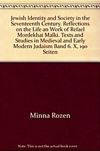 Jewish Identity and Society in the Seventeenth Century: Reflections on the Life an Work of Refael Mordekhai Malki (Hardcover)