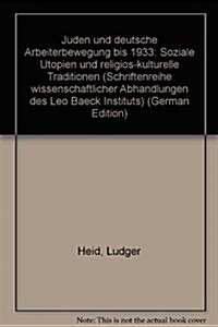 Juden Und Deutsche Arbeiterbewegung Bis 1933: Soziale Utopien Und Religios-Kulturelle Traditionen (Hardcover)