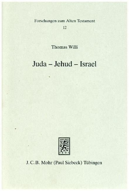 Juda - Jehud - Israel: Studien Zum Selbstverstandnis Des Judentums in Persischer Zeit (Hardcover)