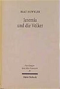 Jeremia Und Die Volker: Untersuchungen Zu Den Volkerspruchen in Jeremia 46-49 (Hardcover)