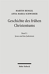 Geschichte Des Fruhen Christentums: Band 1: Jesus Und Das Judentum (Paperback)