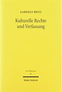 Kulturelle Rechte und Verfassung : über den rechtlichen Umgang mit kultureller Differenz