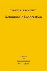 Kommunale Kooperation : der Zweckverband als Nukleus des öffentlich-rechtlichen Gesellschaftsrechts